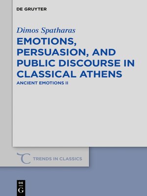 cover image of Emotions, persuasion, and public discourse in classical Athens